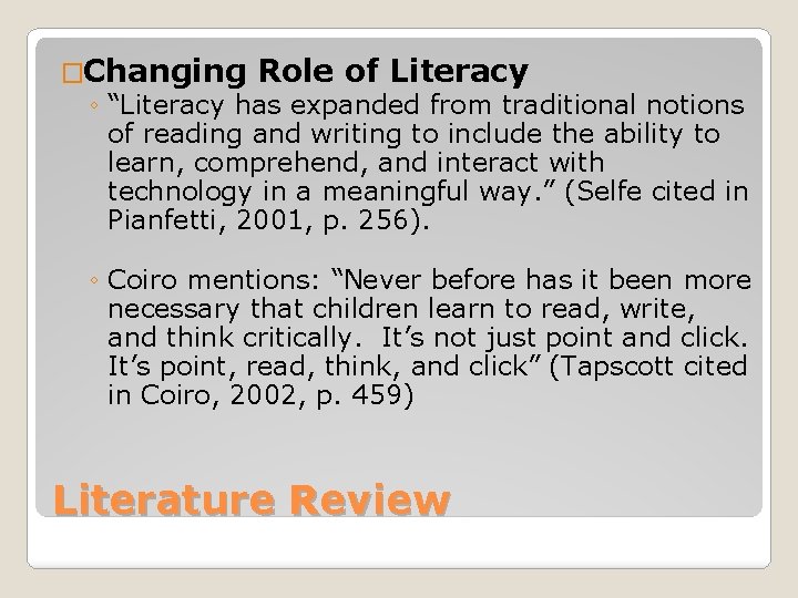 �Changing Role of Literacy ◦ “Literacy has expanded from traditional notions of reading and