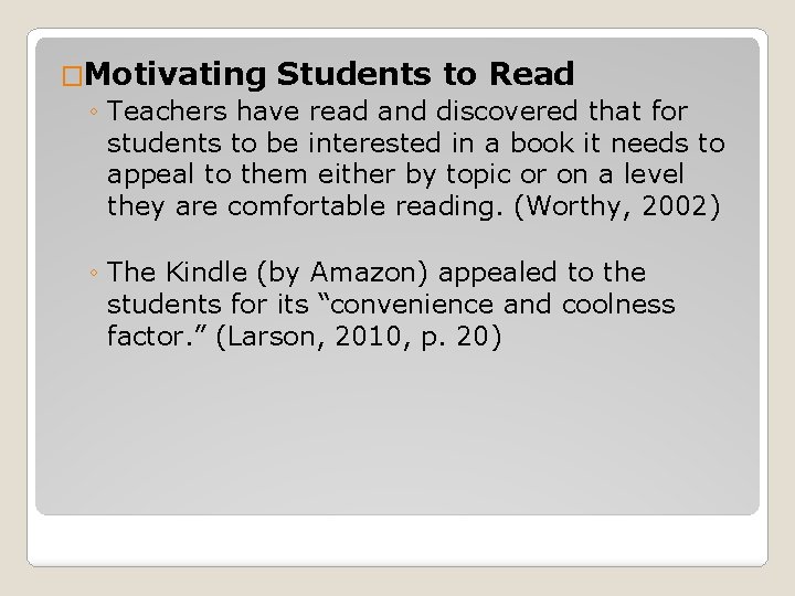 �Motivating Students to Read ◦ Teachers have read and discovered that for students to