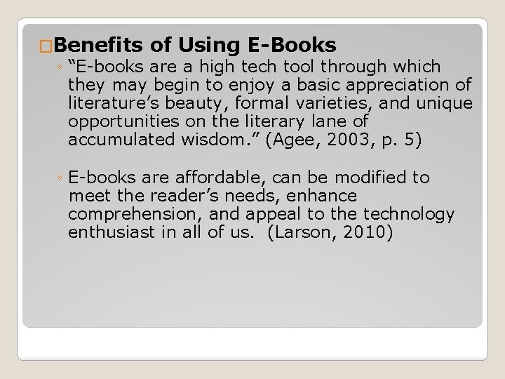 �Benefits of Using E-Books ◦ “E-books are a high tech tool through which they
