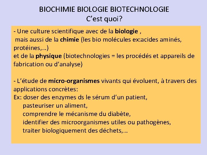 BIOCHIMIE BIOLOGIE BIOTECHNOLOGIE C’est quoi? - Une culture scientifique avec de la biologie ,