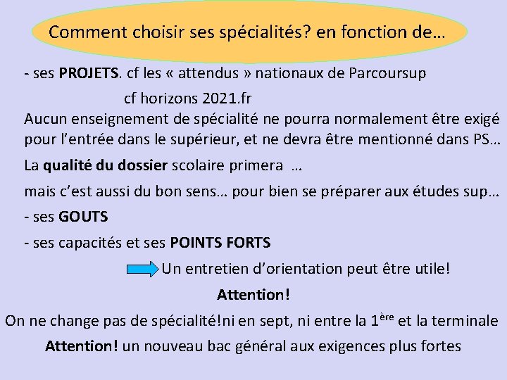 Comment choisir ses spécialités? en fonction de… - ses PROJETS. cf les « attendus