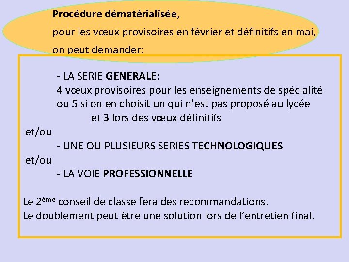 Procédure dématérialisée, pour les vœux provisoires en février et définitifs en mai, on peut