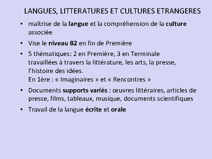 LANGUES, LITTERATURES ET CULTURES ETRANGERES • maîtrise de la langue et la compréhension de