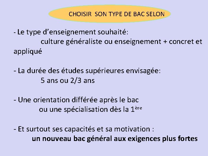 CHOISIR SON TYPE DE BAC SELON - Le type d’enseignement souhaité: culture généraliste ou
