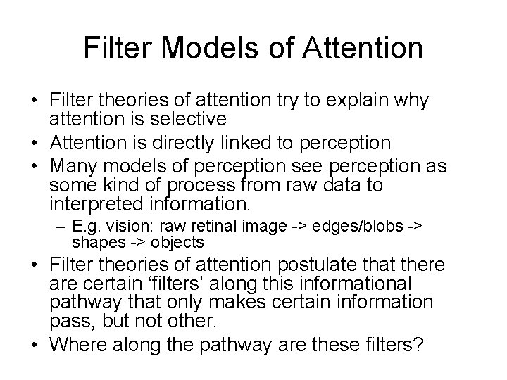 Filter Models of Attention • Filter theories of attention try to explain why attention Filter Models of Attention • Filter theories of attention try to explain why attention