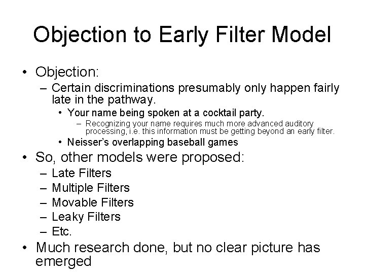 Objection to Early Filter Model • Objection: – Certain discriminations presumably only happen fairly Objection to Early Filter Model • Objection: – Certain discriminations presumably only happen fairly