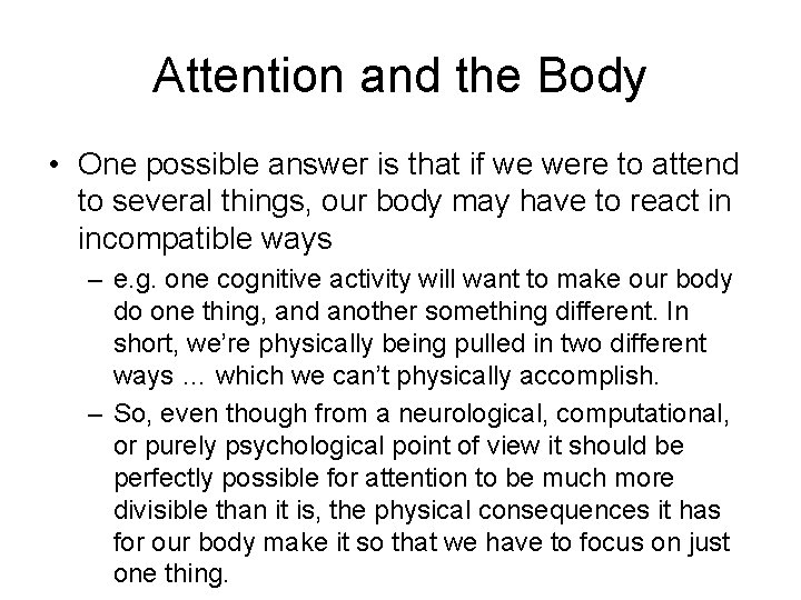 Attention and the Body • One possible answer is that if we were to Attention and the Body • One possible answer is that if we were to