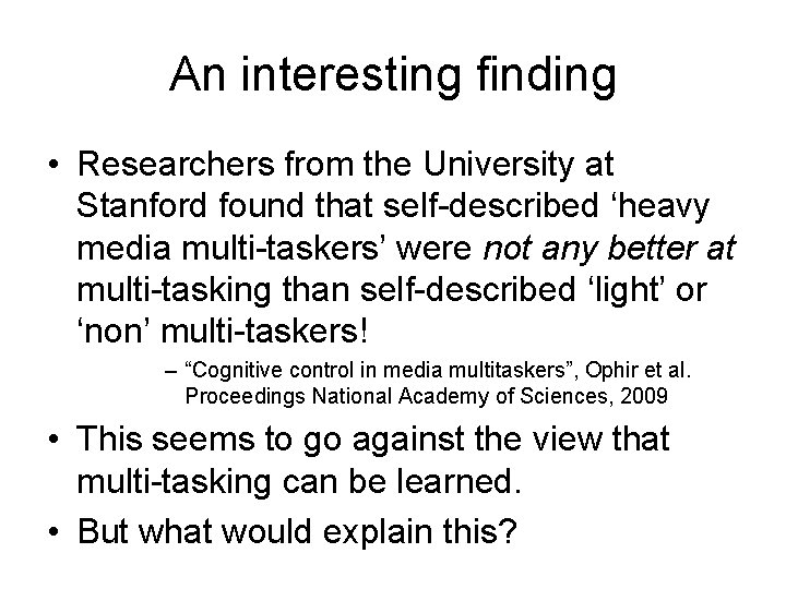 An interesting finding • Researchers from the University at Stanford found that self-described ‘heavy An interesting finding • Researchers from the University at Stanford found that self-described ‘heavy