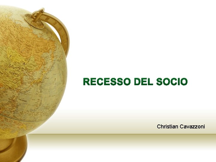 RECESSO DEL SOCIO Christian Cavazzoni 