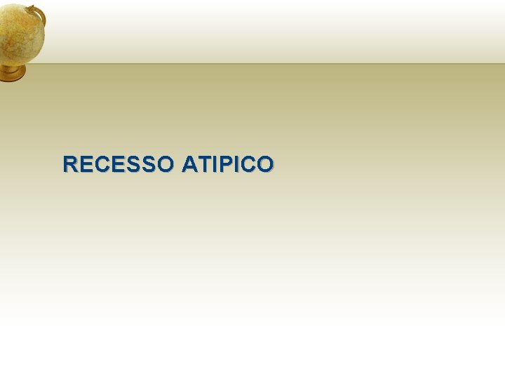 RECESSO ATIPICO 