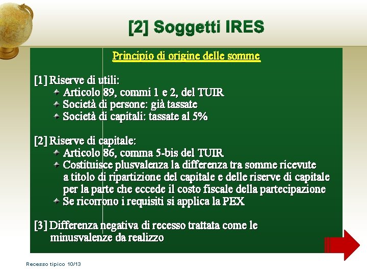 [2] Soggetti IRES Principio di origine delle somme [1] Riserve di utili: Articolo 89,