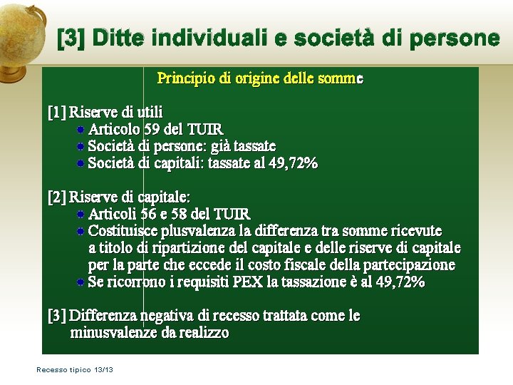 [3] Ditte individuali e società di persone Principio di origine delle somme [1] Riserve