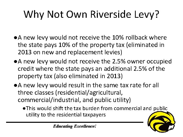 Why Not Own Riverside Levy? ● A new levy would not receive the 10%