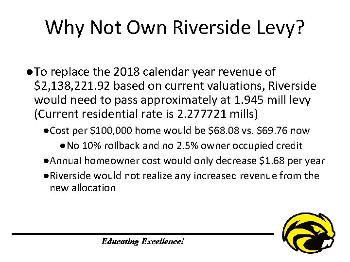 Why Not Own Riverside Levy? ● To replace the 2018 calendar year revenue of