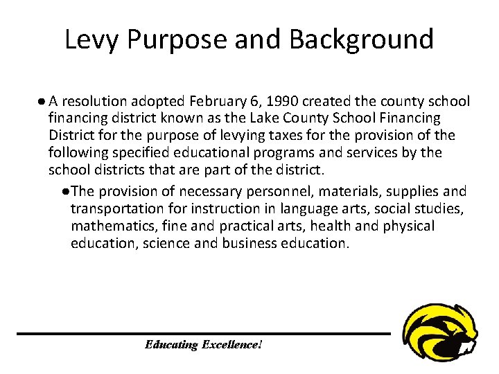 Levy Purpose and Background ● A resolution adopted February 6, 1990 created the county