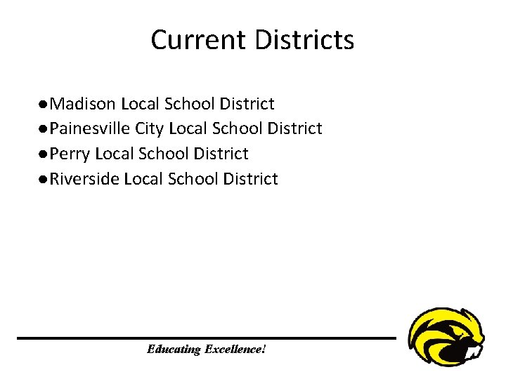 Current Districts ● Madison Local School District ● Painesville City Local School District ●