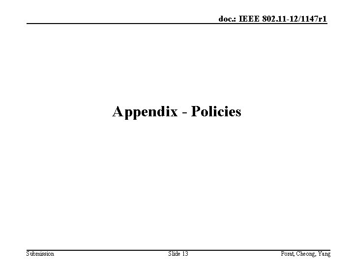 doc. : IEEE 802. 11 -12/1147 r 1 Appendix - Policies Submission Slide 13