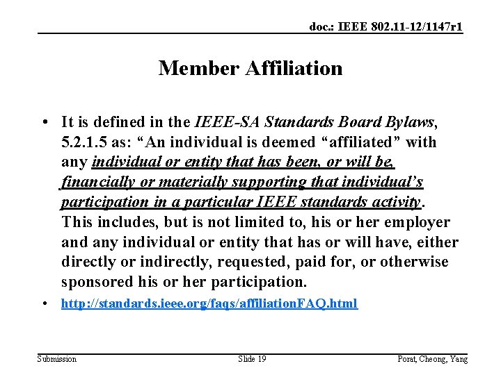 doc. : IEEE 802. 11 -12/1147 r 1 Member Affiliation • It is defined