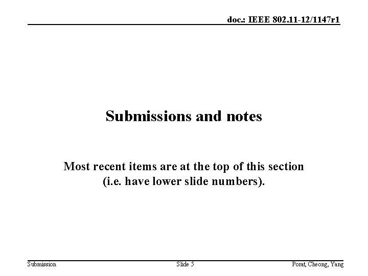 doc. : IEEE 802. 11 -12/1147 r 1 Submissions and notes Most recent items