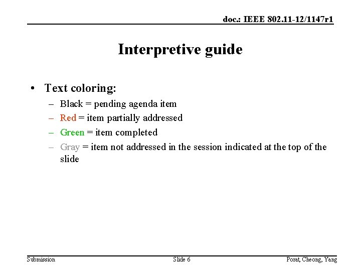 doc. : IEEE 802. 11 -12/1147 r 1 Interpretive guide • Text coloring: –