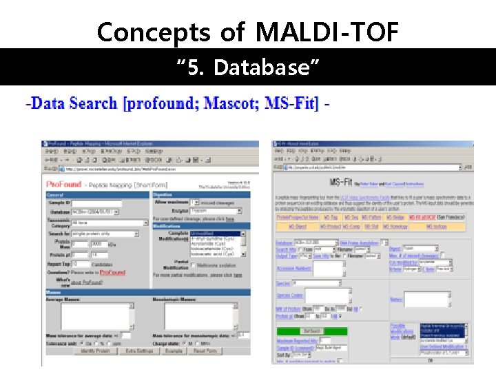 Concepts of MALDI-TOF “ 5. Database” Yonsei Proteome Research Center Concepts of MALDI-TOF “ 5. Database” Yonsei Proteome Research Center