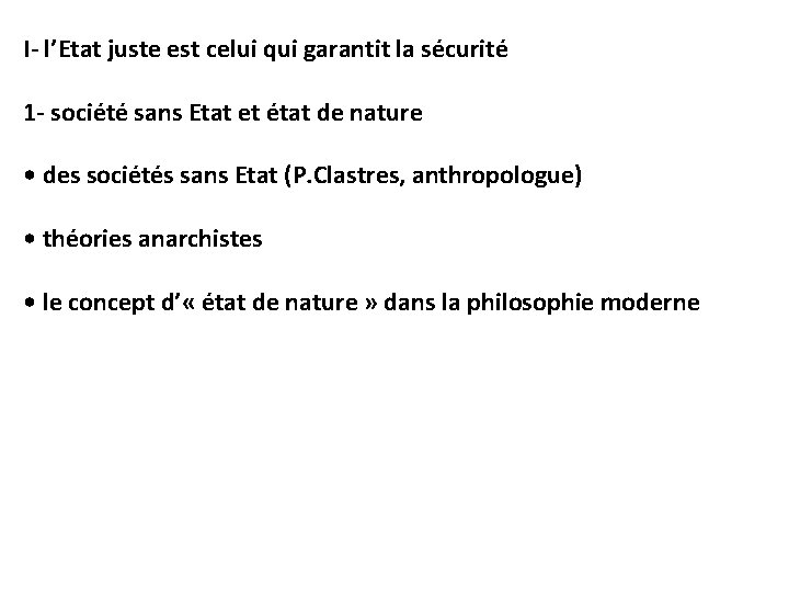 I l’Etat juste est celui qui garantit la sécurité 1 société sans Etat et