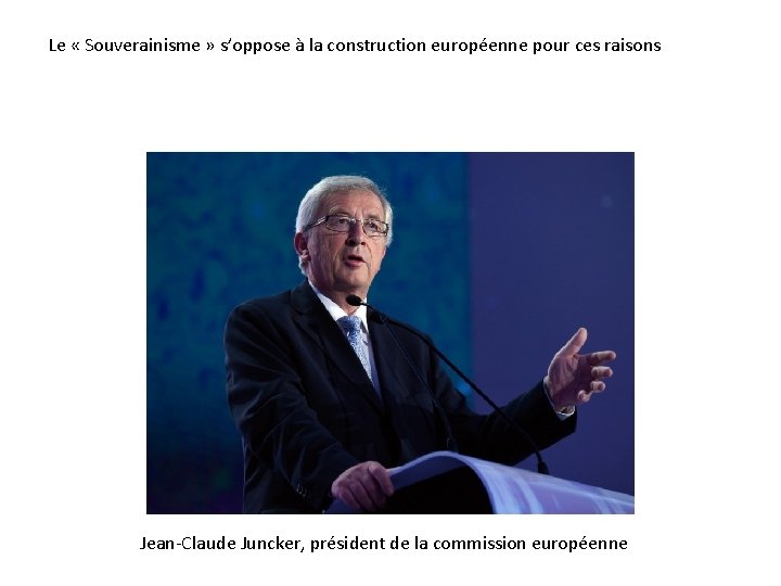 Le « Souverainisme » s’oppose à la construction européenne pour ces raisons Jean Claude