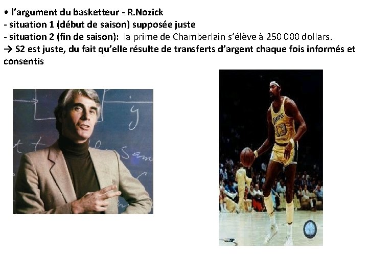  • l’argument du basketteur R. Nozick situation 1 (début de saison) supposée juste
