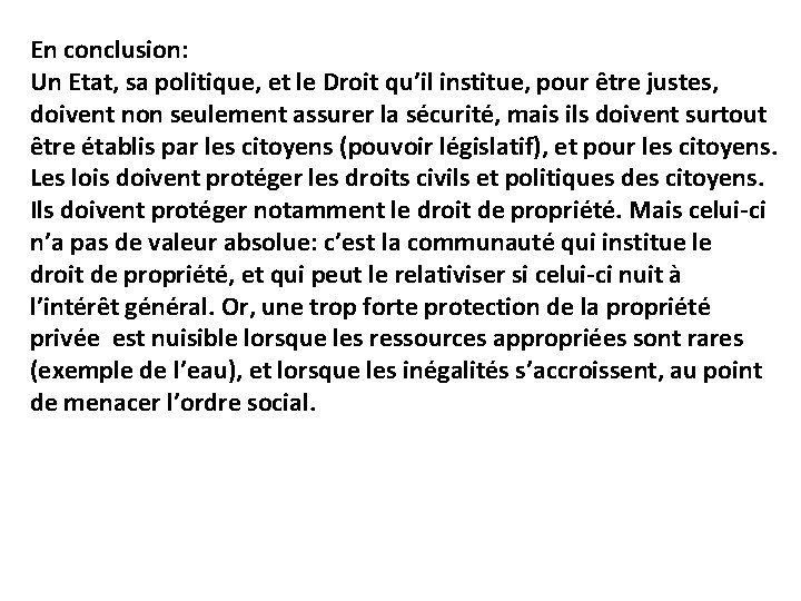 En conclusion: Un Etat, sa politique, et le Droit qu’il institue, pour être justes,