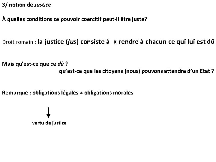 3/ notion de Justice À quelles conditions ce pouvoir coercitif peut il être juste?