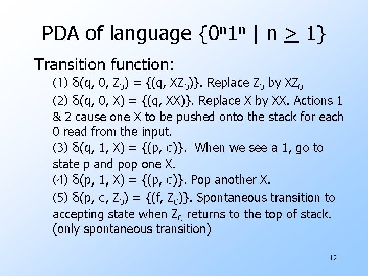 PDA of language {0 n 1 n | n > 1} Transition function: (1)