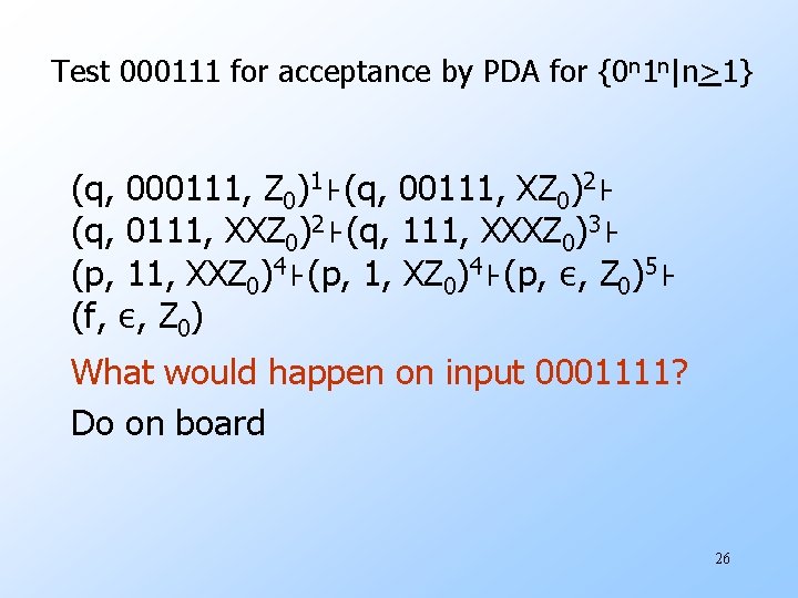 Test 000111 for acceptance by PDA for {0 n 1 n|n>1} (q, 000111, Z