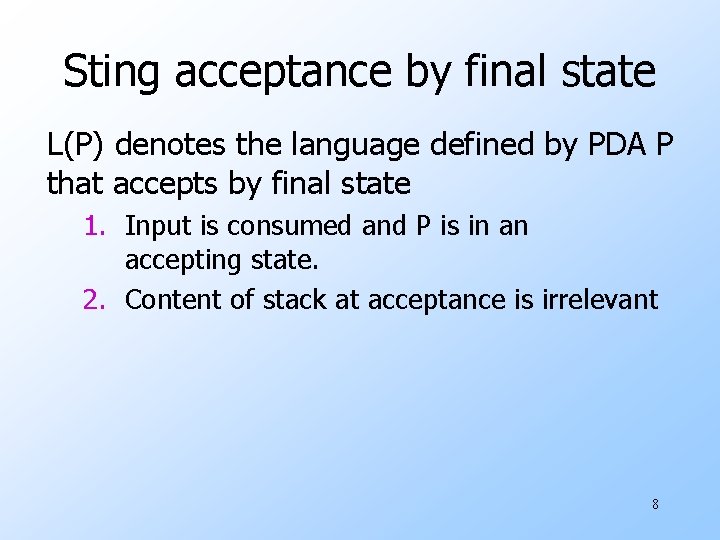 Sting acceptance by final state L(P) denotes the language defined by PDA P that