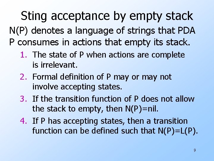 Sting acceptance by empty stack N(P) denotes a language of strings that PDA P