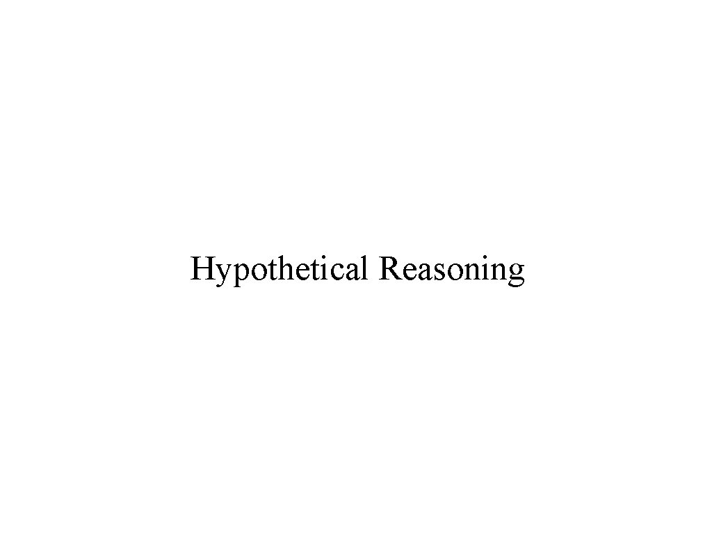 Hypothetical Reasoning 