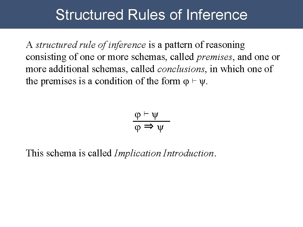 Structured Rules of Inference A structured rule of inference is a pattern of reasoning