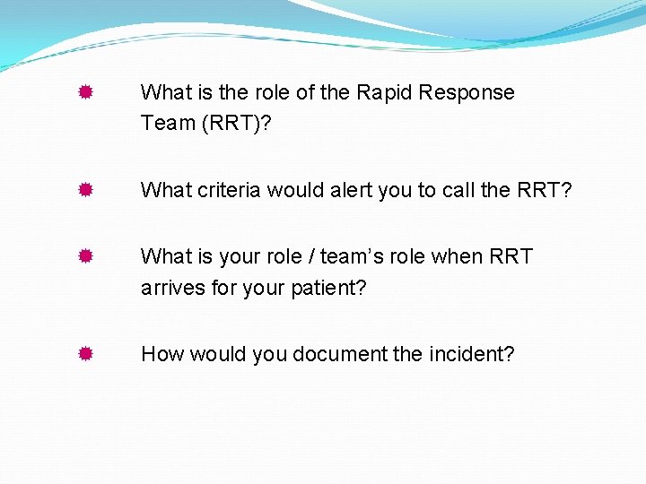  What is the role of the Rapid Response Team (RRT)? What criteria would