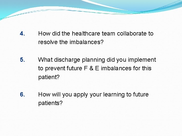 4. How did the healthcare team collaborate to resolve the imbalances? 5. What discharge