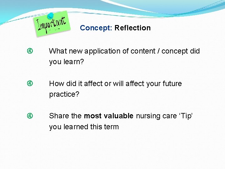 Concept: Reflection What new application of content / concept did you learn? How did