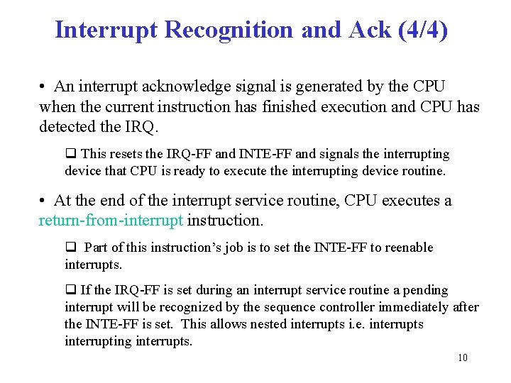 Interrupt Recognition and Ack (4/4) • An interrupt acknowledge signal is generated by the