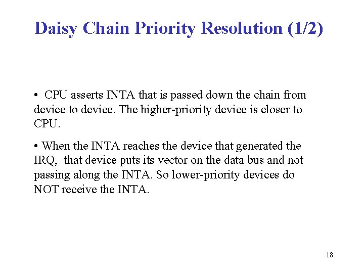 Daisy Chain Priority Resolution (1/2) • CPU asserts INTA that is passed down the