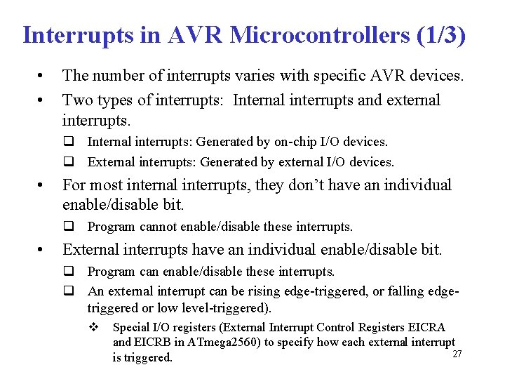 Interrupts in AVR Microcontrollers (1/3) • • The number of interrupts varies with specific