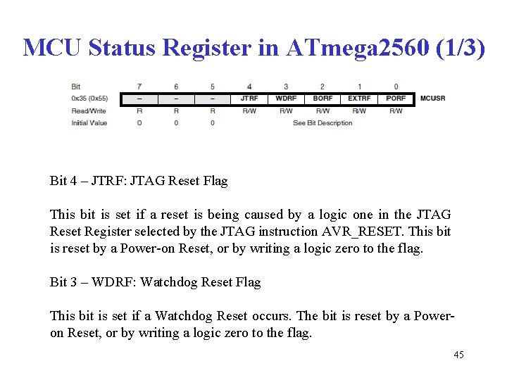 MCU Status Register in ATmega 2560 (1/3) Bit 4 – JTRF: JTAG Reset Flag