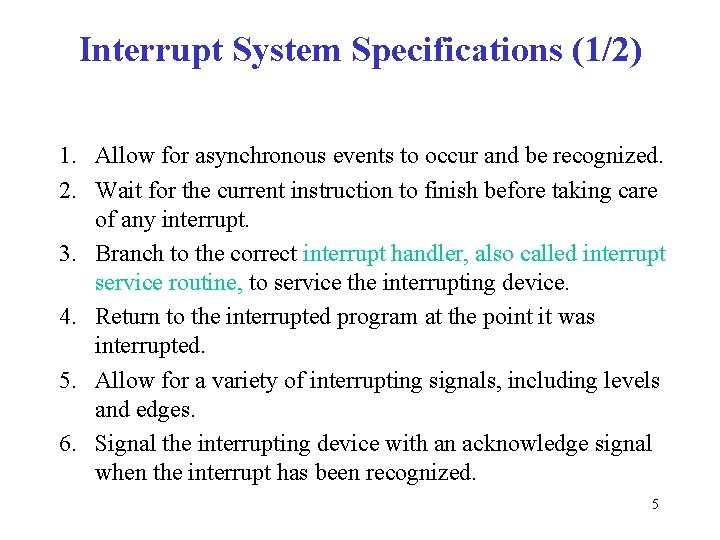 Interrupt System Specifications (1/2) 1. Allow for asynchronous events to occur and be recognized.