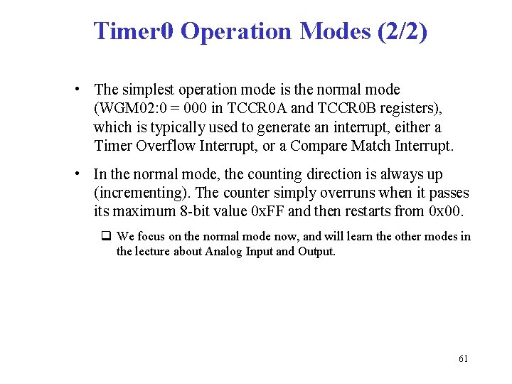 Timer 0 Operation Modes (2/2) • The simplest operation mode is the normal mode