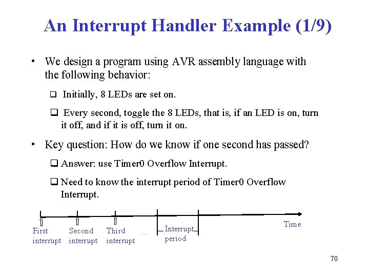 An Interrupt Handler Example (1/9) • We design a program using AVR assembly language