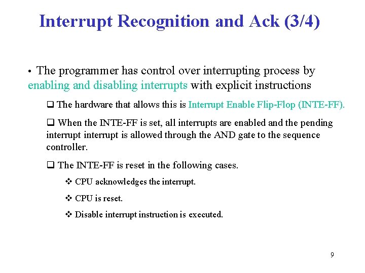 Interrupt Recognition and Ack (3/4) • The programmer has control over interrupting process by