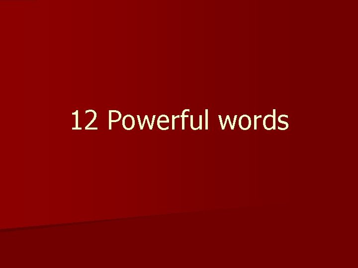 12 Powerful words 
