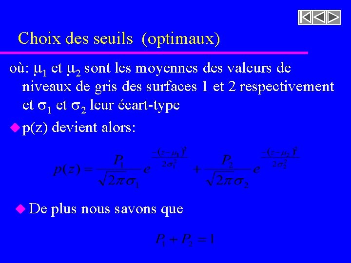 Choix des seuils (optimaux) où: 1 et 2 sont les moyennes des valeurs de