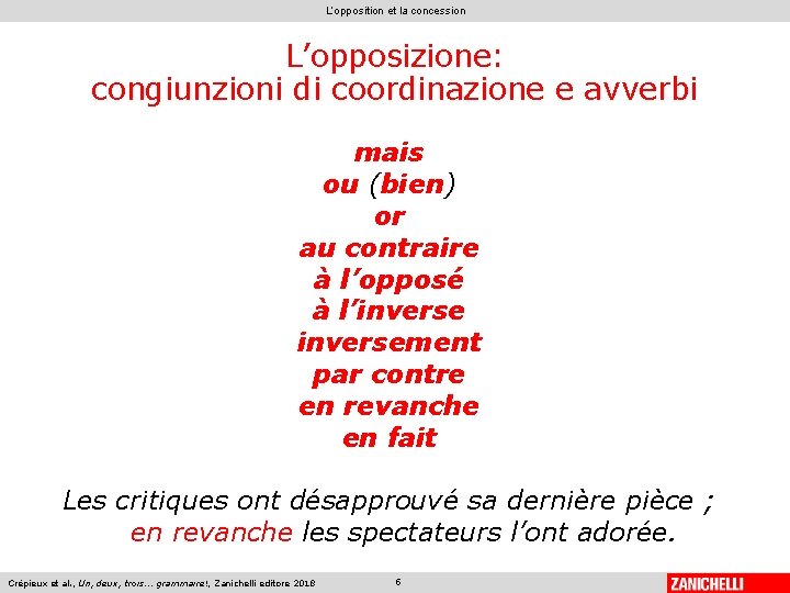 L’opposition et la concession L’opposizione: congiunzioni di coordinazione e avverbi mais ou (bien) or